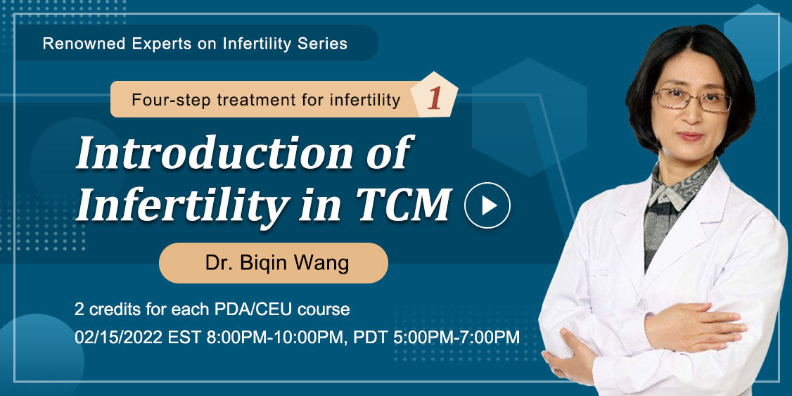 Four-step treatment for infertility Session 1: Introduction of Infertility in TCM