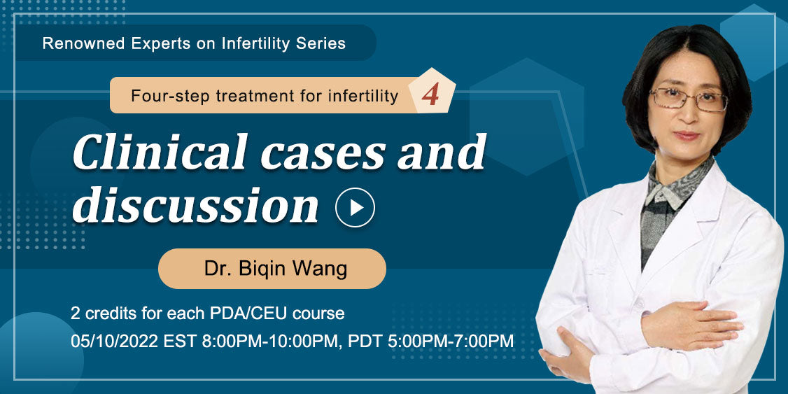 Four-step treatment for infertility Session 4: Clinical cases and discussion
